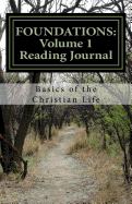 Foundations: Volume 1 Reader's Journal: Basics of the Christian Life