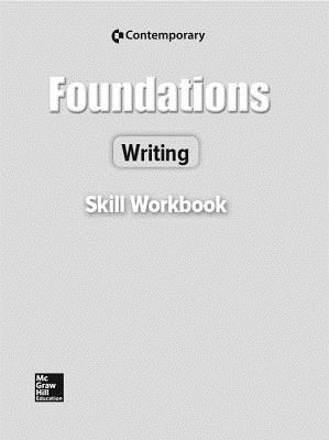 Foundations Writing Revised Ed, Skills Workbook - Contemporary, and McGraw Hill