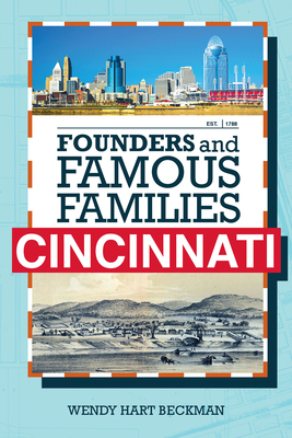 Founders and Famous Families of Cincinnati - Beckman, Wendy Hart