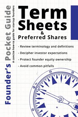 Founder's Pocket Guide: Term Sheets and Preferred Shares - Poland, Stephen R