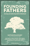 Founding Fathers (Revised): Growing and Celebrating Faith in Fatherhood in an Increasingly Fatherless Generation