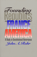 Founding Republics in France and America: A Study Constitutional Governance