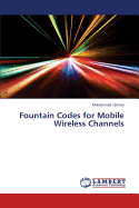 Fountain Codes for Mobile Wireless Channels