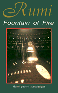 Fountain of Fire: Rumi Poetry Translations