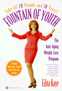 Fountain of Youth: The Anti-Aging Weight-Loss Program - Kaye, Edita
