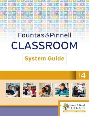 Fountas & Pinnell Classroom, System Guide, Grade 4 - Fountas, Irene, and Fountsa/Pinnell, and Pinnell, Gay