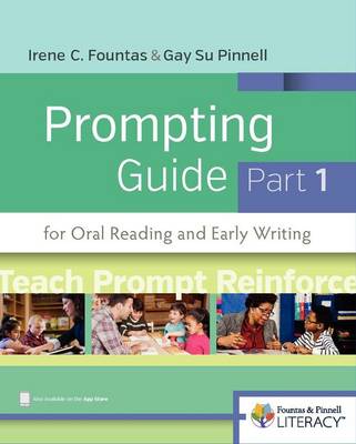 Fountas & Pinnell Prompting Guide, Part 1 for Oral Reading and Early Writing - Fountas, Irene, and Pinnell, Gay Su