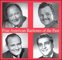 Four American Baritones of the Past - John Charles Thomas (baritone); Lawrence Tibbett (baritone); Leonard Warren (baritone); Robert Merrill (baritone)