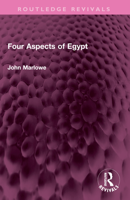 Four Aspects of Egypt - Marlowe, John