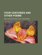 Four Centuries and Other Poems - Lewis, Rees Jones