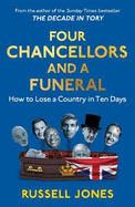 Four Chancellors and a Funeral: How to Lose a Country in Ten Days
