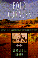 Four Corners: History, Land, and People of the Desert Southwest