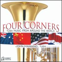Four Corners: Tuba Music from Around the World - John Manning (tuba); Shari Rhoads (piano); Shin-Yi Yang (guoqin); Shin-Yi Yang (guzheng)
