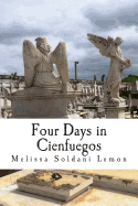 Four Days in Cienfuegos: The Adventure of a Good Cuban Granddaughter