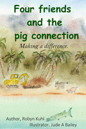 Four friends and the pig connection: Making a difference.