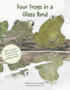 Four Frogs in a Glass Pond: With a Special Section on How to Win a Frog Jumping Contest!
