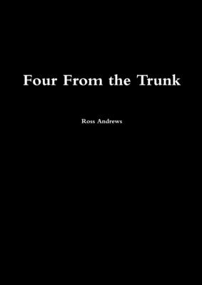 Four From the Trunk - Andrews, Ross