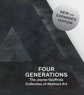 Four Generations: The Joyner Giuffrida Collection of Abstract Art