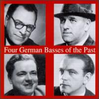 Four German Basses of the Past - Hellmut Schweebs (bass); Josef Greindl (bass); Ludwig Hoffmann (bass); Preussische Stattskapelle; Wilhelm Schirp (bass);...