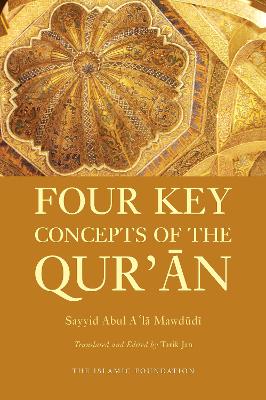 Four Key Concepts of the Qur'an - Mawdudi, Sayyid Abul A'la