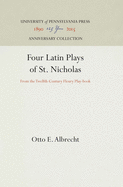 Four Latin Plays of St. Nicholas: From the Twelfth-Century Fleury Play-Book