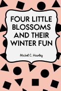 Four Little Blossoms and Their Winter Fun