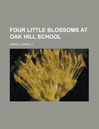 Four Little Blossoms at Oak Hill School