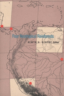 Four Neotropical Rainforests - Gentry, Alwyn H (Editor)