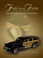 Four on the Floor: An Antique Lover's Mystery - Morgan, Deborah