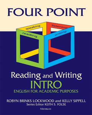 Four Point Reading and Writing Intro: English for Academic Purposes - Folse, Keith S (Editor), and Lockwood, Robyn Brinks, and Sippell, Kelly