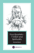 Four Quartets - T S Eliot and Spirituality