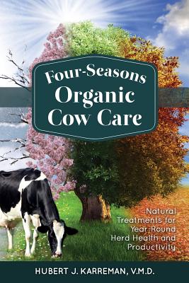 Four-Seasons Organic Cow Care - Karreman, Hubert J