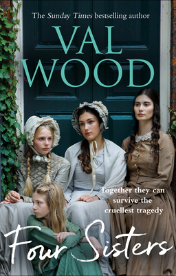 Four Sisters: A gripping and emotional historical fiction novel from the Sunday Times bestselling author - Wood, Val