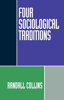 Four Sociological Traditions - Collins, Randall