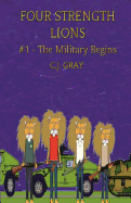 Four Strength Lions: The Military Begins, Volume 1 (First Edition, Paperback, Full Color)