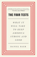 Four Tests: What It Will Take to Keep America Strong and Good