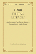Four Tibetan Lineages: Core Teachings of Pacification, Severance, Shangpa Kagy?, and Bodong