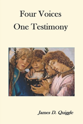 Four Voices, One Testimony - Quiggle, James D