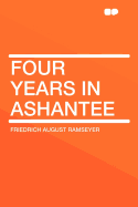 Four Years in Ashantee