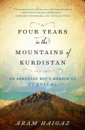 Four Years in the Mountains of Kurdistan: An Armenian Boy's Memoir of Survival