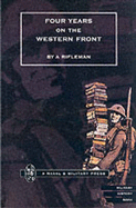 Four Years on the Western Front, by a Rifleman - Smith, Aubrey