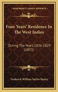Four Years' Residence in the West Indies: During the Years 1826-1829 (1833)