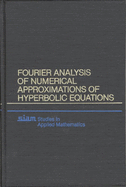 Fourier Analysis of Numerical Approximations of Hyperbolic Equations - Vichnevetsky, Robert
