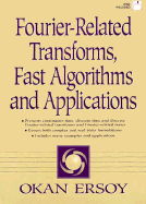 Fourier-Related Transforms, Fast Algorithms and Applications - Ersoy, Okan K