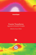 Fourier Transforms: Approach to Scientific Principles