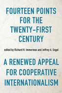 Fourteen Points for the Twenty-First Century: A Renewed Appeal for Cooperative Internationalism