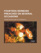 Fourteen Sermons Preached on Several Occasions
