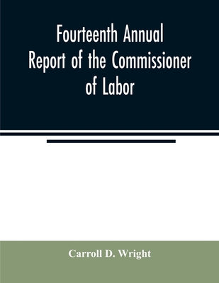 Fourteenth Annual Report of the Commissioner of Labor; Water, gas, and electric-light plants under private and municipal ownership - D Wright, Carroll