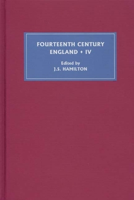 Fourteenth Century England IV - J S Hamilton, Jeffrey S (Editor), and McHardy, Alison K (Contributions by), and Barr, Beth Allison (Contributions by)