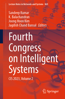 Fourth Congress on Intelligent Systems: CIS 2023, Volume 2 - Kumar, Sandeep (Editor), and Balachandran, K. (Editor), and Kim, Joong Hoon (Editor)